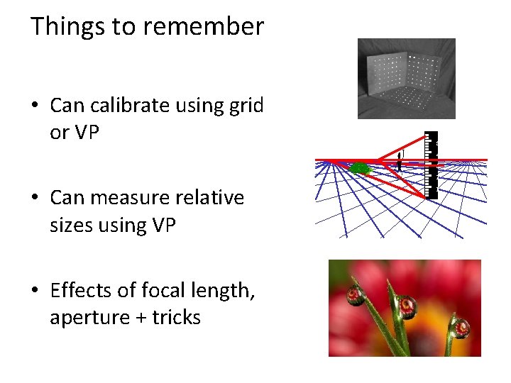 Things to remember • Can calibrate using grid or VP 5 4 3 2