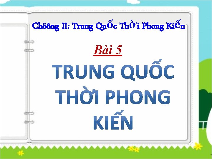 Chöông II: Trung Quốc Thời Phong Kiến Bài 5 