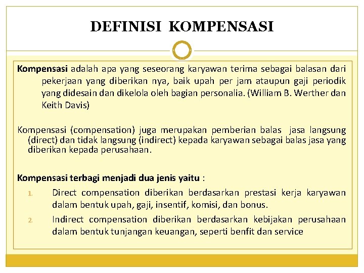 DEFINISI KOMPENSASI Kompensasi adalah apa yang seseorang karyawan terima sebagai balasan dari pekerjaan yang