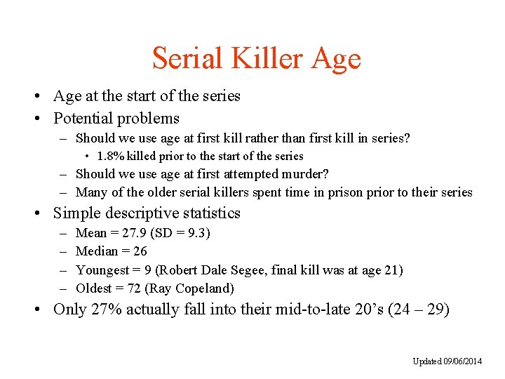 Serial Killer Age • Age at the start of the series • Potential problems