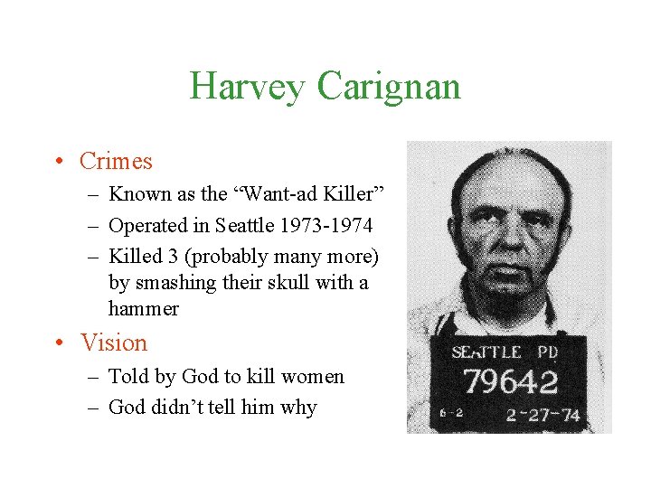 Harvey Carignan • Crimes – Known as the “Want-ad Killer” – Operated in Seattle