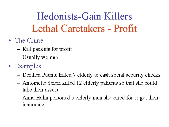 Hedonists-Gain Killers Lethal Caretakers - Profit • The Crime – Kill patients for profit