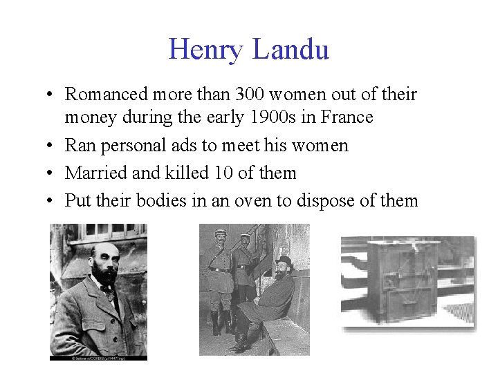 Henry Landu • Romanced more than 300 women out of their money during the
