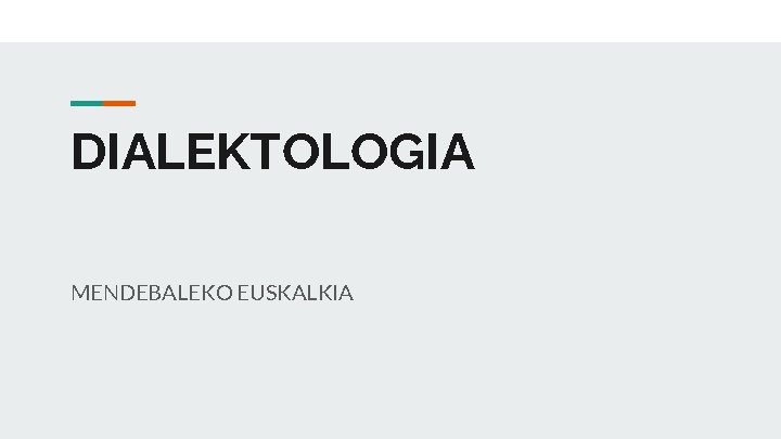 DIALEKTOLOGIA MENDEBALEKO EUSKALKIA 