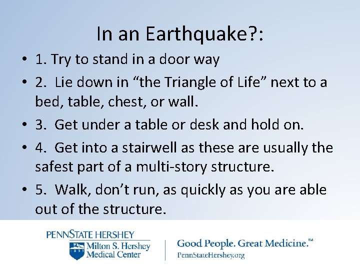 In an Earthquake? : • 1. Try to stand in a door way •