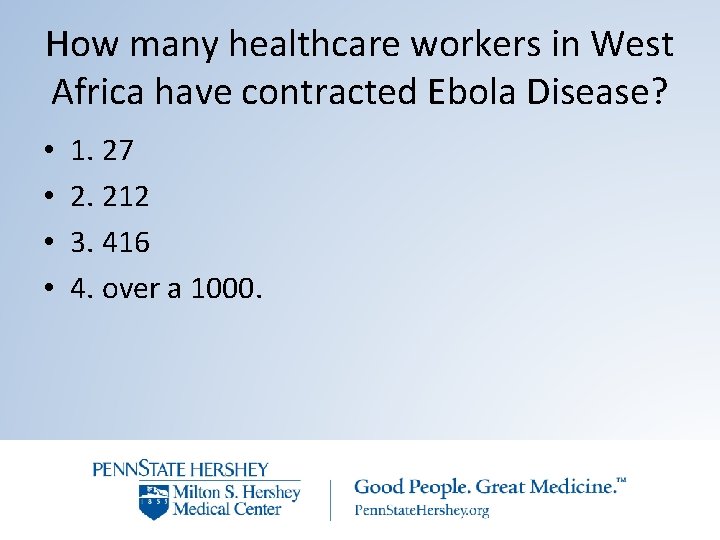 How many healthcare workers in West Africa have contracted Ebola Disease? • • 1.