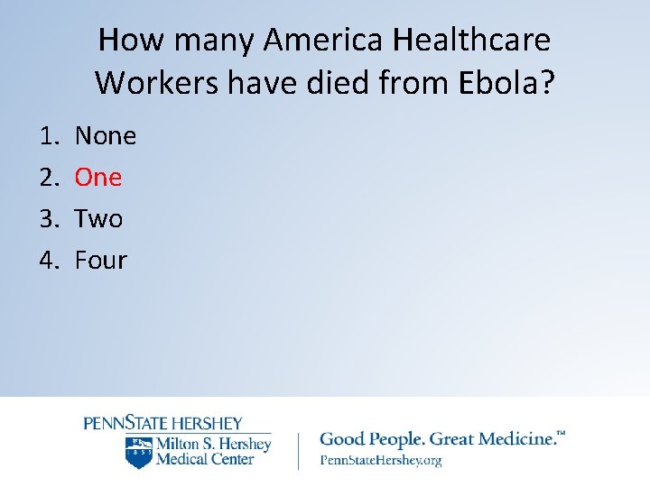 How many America Healthcare Workers have died from Ebola? 1. 2. 3. 4. None