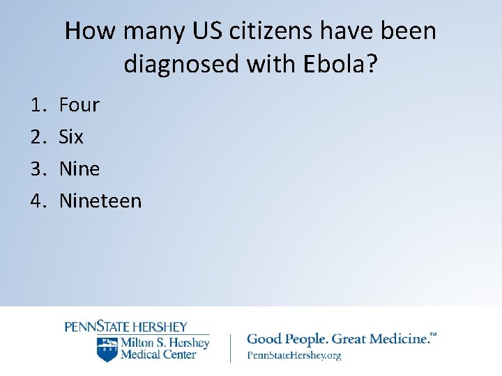 How many US citizens have been diagnosed with Ebola? 1. 2. 3. 4. Four