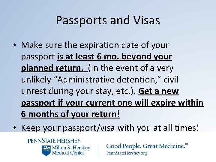 Passports and Visas • Make sure the expiration date of your passport is at