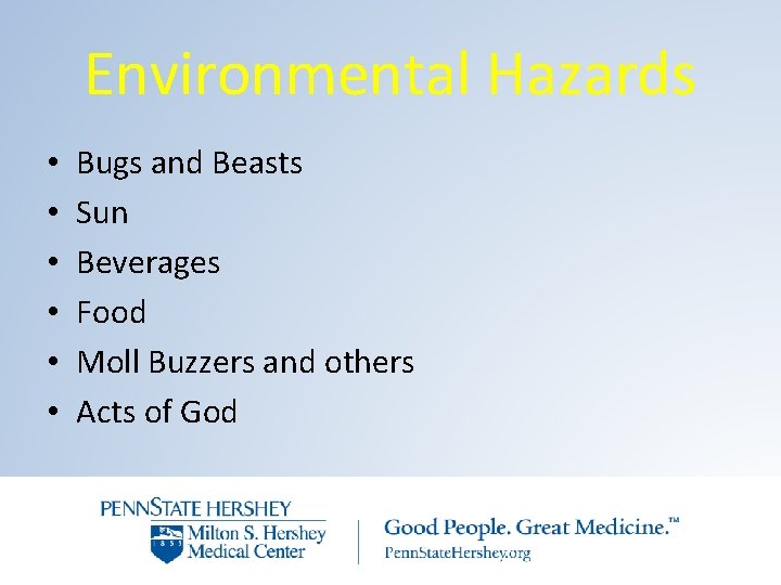 Environmental Hazards • • • Bugs and Beasts Sun Beverages Food Moll Buzzers and