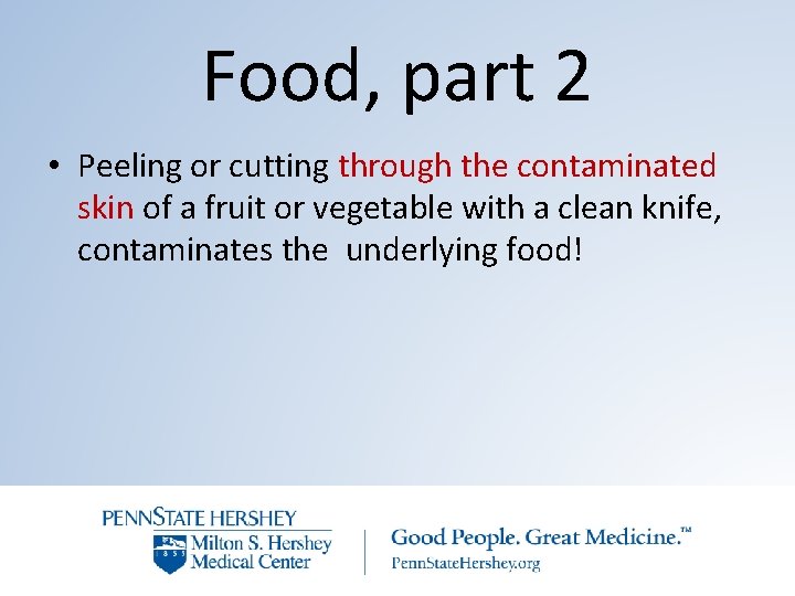 Food, part 2 • Peeling or cutting through the contaminated skin of a fruit