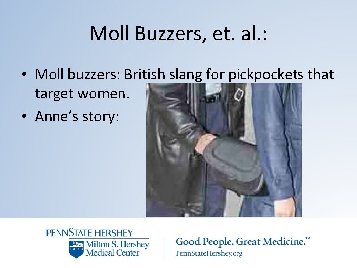 Moll Buzzers, et. al. : • Moll buzzers: British slang for pickpockets that target