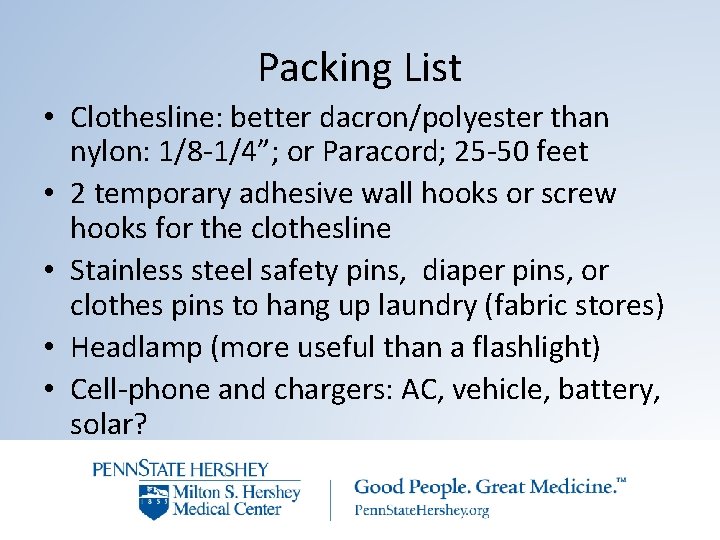 Packing List • Clothesline: better dacron/polyester than nylon: 1/8 -1/4”; or Paracord; 25 -50