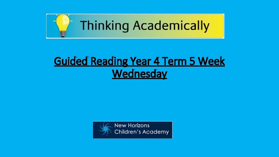 Guided Reading Year 4 Term 5 Week Wednesday 