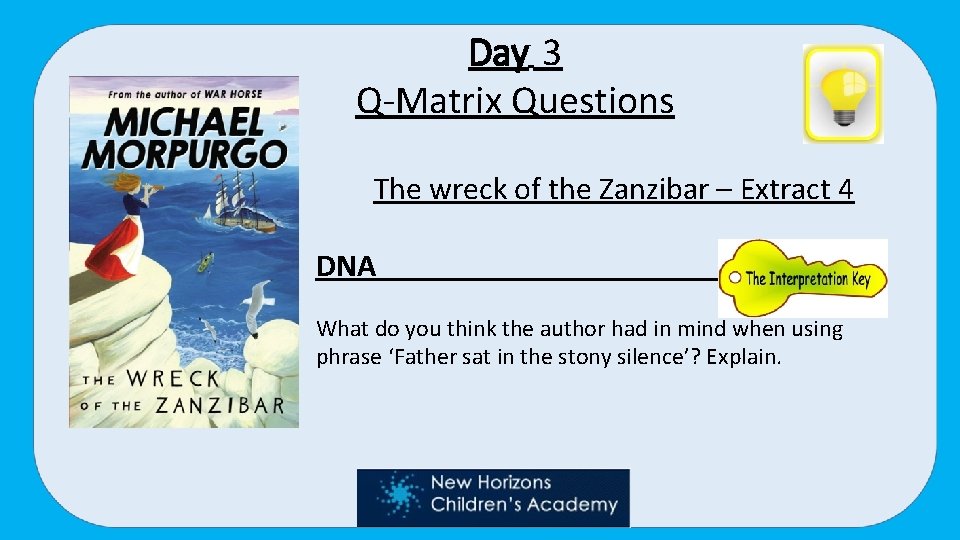 Day 3 Q-Matrix Questions The wreck of the Zanzibar – Extract 4 DNA What