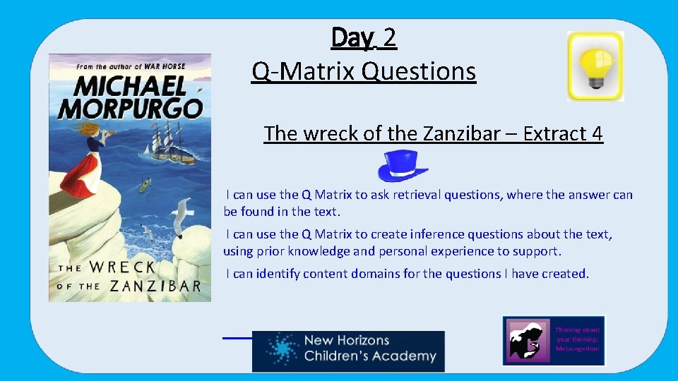 Day 2 Q-Matrix Questions The wreck of the Zanzibar – Extract 4 I can