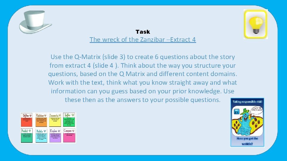 Task The wreck of the Zanzibar –Extract 4 Use the Q-Matrix (slide 3) to