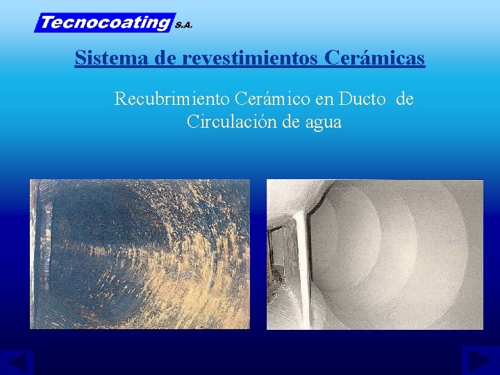 Sistema de revestimientos Cerámicas Recubrimiento Cerámico en Ducto de Circulación de agua 