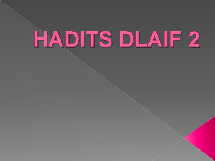 HADITS DLAIF 2 