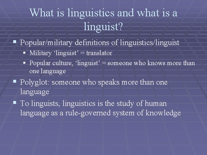 What is linguistics and what is a linguist? § Popular/military definitions of linguistics/linguist §