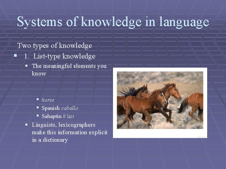 Systems of knowledge in language Two types of knowledge § 1. List-type knowledge §