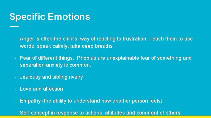 Specific Emotions - Anger is often the child's way of reacting to frustration. Teach