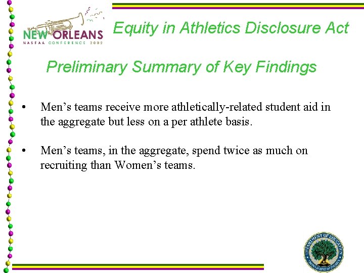 Equity in Athletics Disclosure Act Preliminary Summary of Key Findings • Men’s teams receive