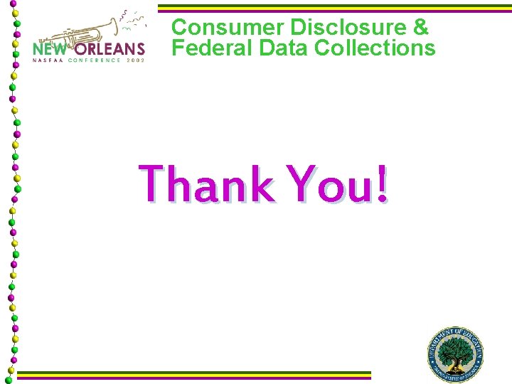 Consumer Disclosure & Federal Data Collections Thank You! 