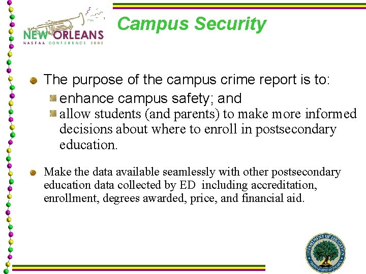 Campus Security The purpose of the campus crime report is to: enhance campus safety;