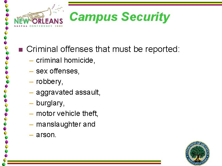 Campus Security n Criminal offenses that must be reported: – – – – criminal