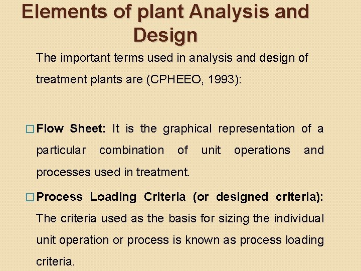 Elements of plant Analysis and Design The important terms used in analysis and design Elements of plant Analysis and Design The important terms used in analysis and design