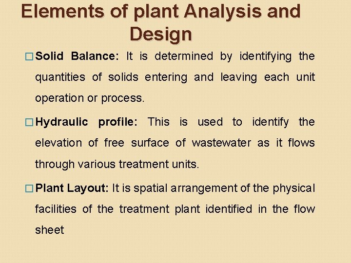 Elements of plant Analysis and Design � Solid Balance: It is determined by identifying Elements of plant Analysis and Design � Solid Balance: It is determined by identifying