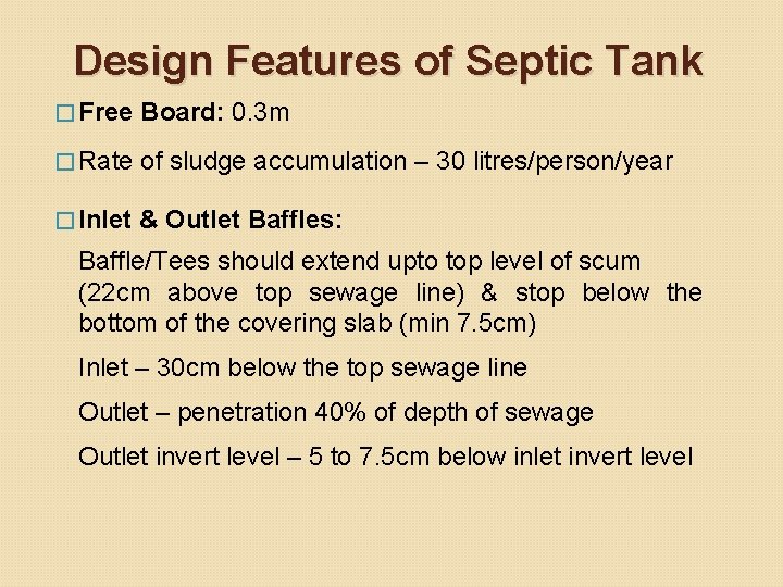 Design Features of Septic Tank � Free Board: 0. 3 m � Rate of Design Features of Septic Tank � Free Board: 0. 3 m � Rate of