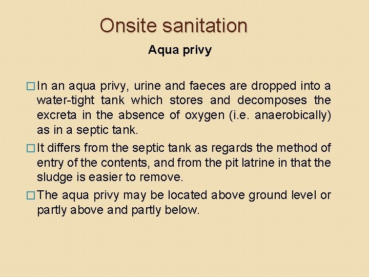 Onsite sanitation Aqua privy � In an aqua privy, urine and faeces are dropped Onsite sanitation Aqua privy � In an aqua privy, urine and faeces are dropped