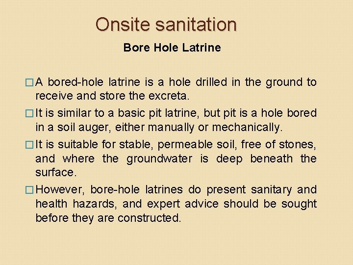 Onsite sanitation Bore Hole Latrine �A bored-hole latrine is a hole drilled in the Onsite sanitation Bore Hole Latrine �A bored-hole latrine is a hole drilled in the