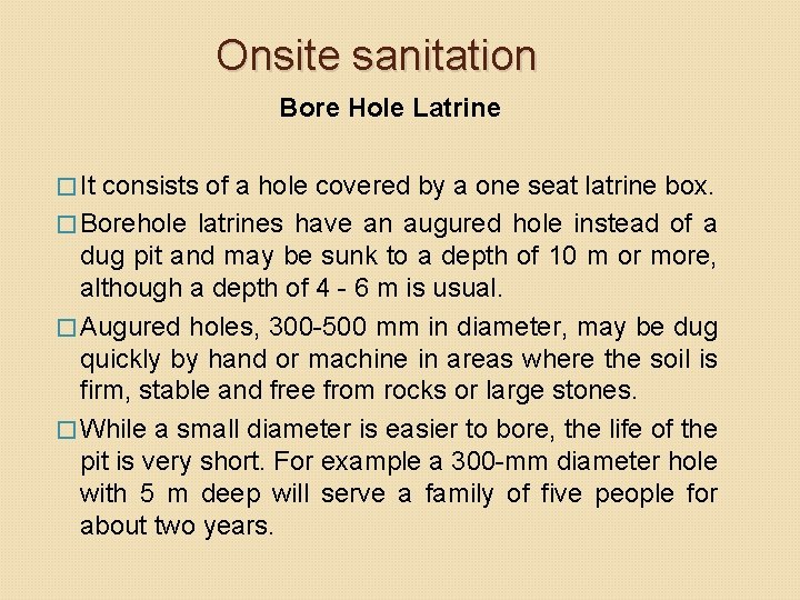 Onsite sanitation Bore Hole Latrine � It consists of a hole covered by a Onsite sanitation Bore Hole Latrine � It consists of a hole covered by a
