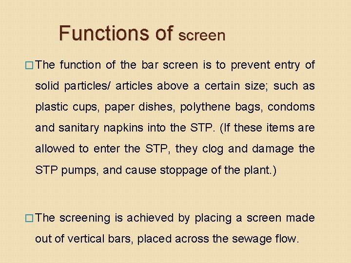Functions of screen � The function of the bar screen is to prevent entry Functions of screen � The function of the bar screen is to prevent entry