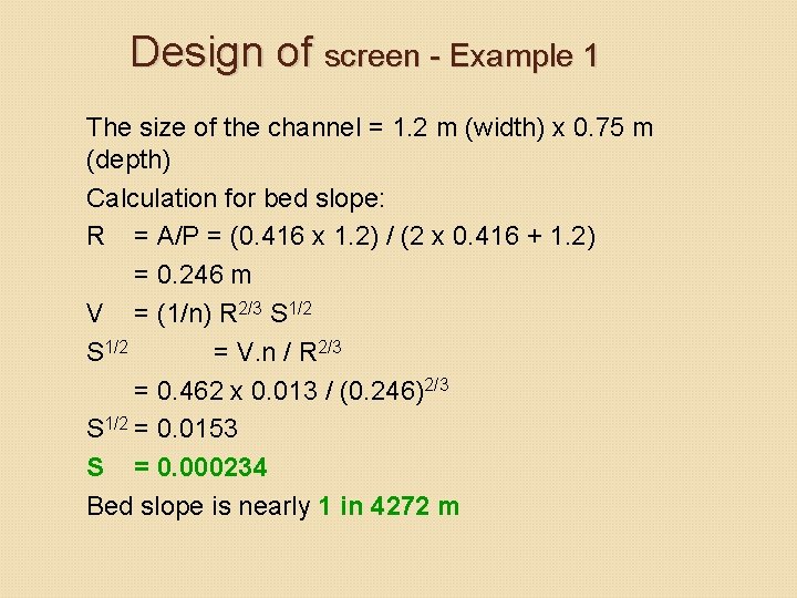 Design of screen - Example 1 The size of the channel = 1. 2 Design of screen - Example 1 The size of the channel = 1. 2