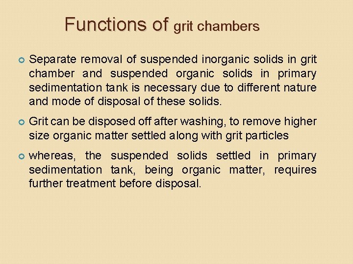 Functions of grit chambers Separate removal of suspended inorganic solids in grit chamber and Functions of grit chambers Separate removal of suspended inorganic solids in grit chamber and
