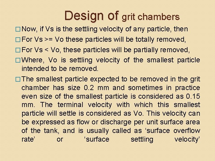Design of grit chambers � Now, if Vs is the settling velocity of any Design of grit chambers � Now, if Vs is the settling velocity of any