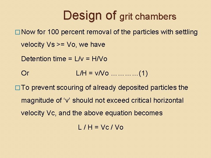 Design of grit chambers � Now for 100 percent removal of the particles with Design of grit chambers � Now for 100 percent removal of the particles with