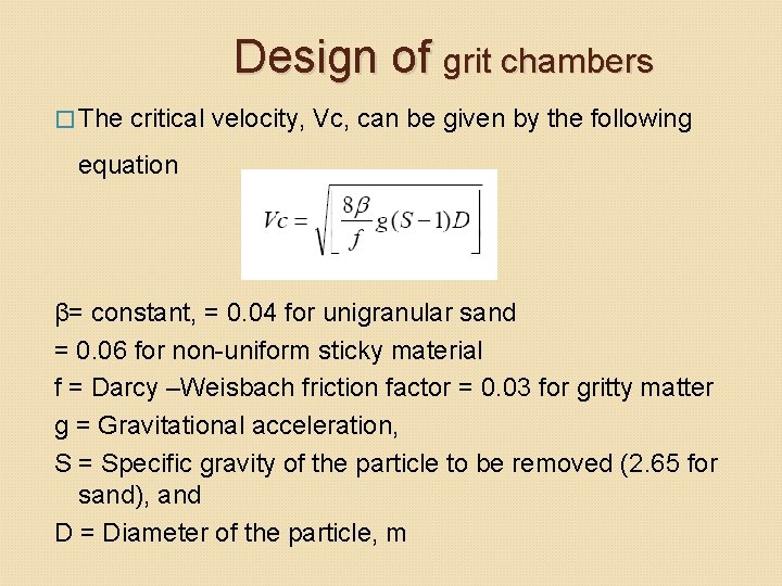 Design of grit chambers � The critical velocity, Vc, can be given by the Design of grit chambers � The critical velocity, Vc, can be given by the