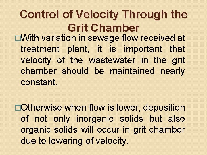 Control of Velocity Through the Grit Chamber �With variation in sewage flow received at Control of Velocity Through the Grit Chamber �With variation in sewage flow received at