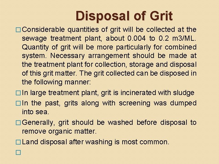 Disposal of Grit � Considerable quantities of grit will be collected at the sewage Disposal of Grit � Considerable quantities of grit will be collected at the sewage