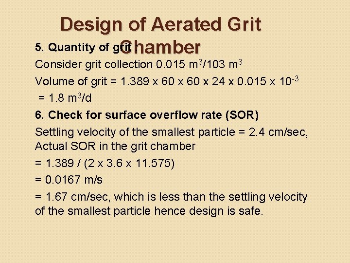 Design of Aerated Grit 5. Quantity of grit : Chamber Consider grit collection 0. Design of Aerated Grit 5. Quantity of grit : Chamber Consider grit collection 0.
