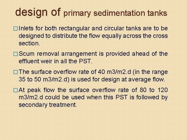 design of primary sedimentation tanks � Inlets for both rectangular and circular tanks are design of primary sedimentation tanks � Inlets for both rectangular and circular tanks are