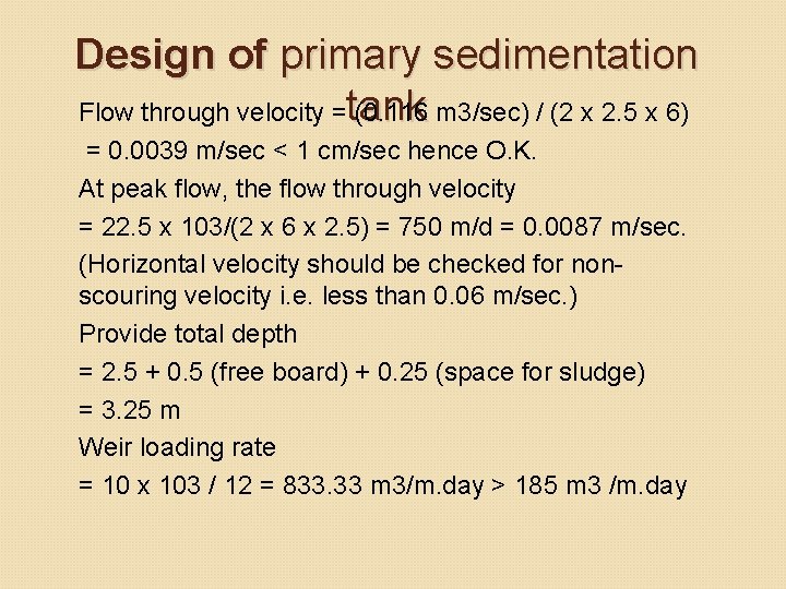 Design of primary sedimentation Flow through velocity =tank (0. 116 m 3/sec) / (2 Design of primary sedimentation Flow through velocity =tank (0. 116 m 3/sec) / (2