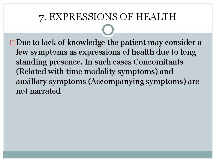 7. EXPRESSIONS OF HEALTH �Due to lack of knowledge the patient may consider a