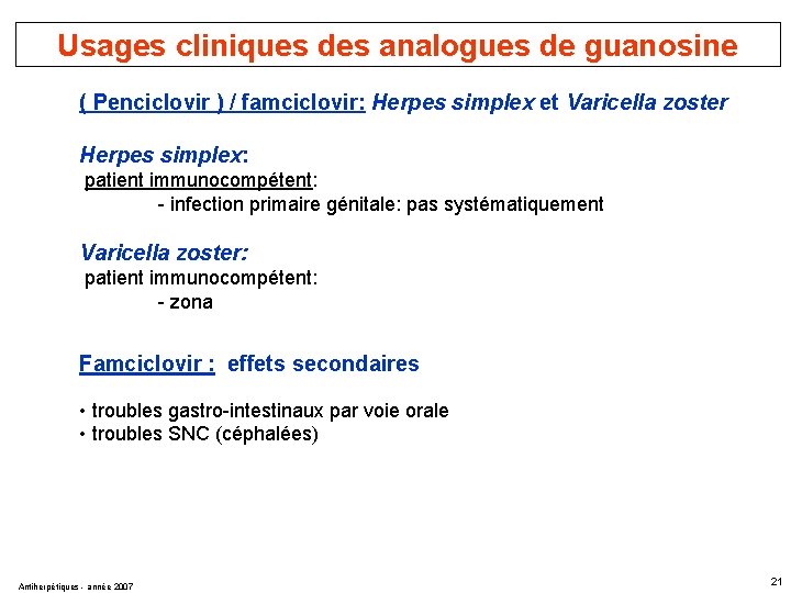 Usages cliniques des analogues de guanosine ( Penciclovir ) / famciclovir: Herpes simplex et