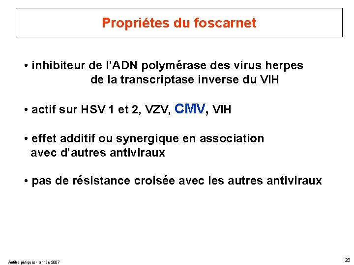 Propriétes du foscarnet • inhibiteur de l’ADN polymérase des virus herpes de la transcriptase